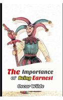 The Importance of Being Earnest (Annotated) Unabridged Classic Comedy Play