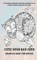 Cute Dogs and Cats - Coloring Book for adults - St. Bernards, Savannah, Pointers, Ragamuffin or Liebling, Sussex Spaniels, and more