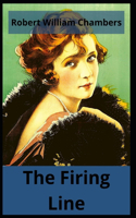 The Firing Line: Robert W. Chambers (Fiction, Novel, Classics, Literature) [Annotated]