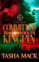 Committed To A Down South Kingpin