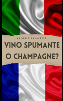 Vino Spumante o Champagne?