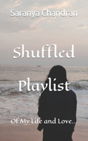 Shuffled Playlist: Of My Life and Love
