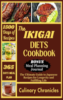 Ikigai Diets Cookbook: The Ultimate Guide to Japanese Recipes for Longevity and Fulfilling Life