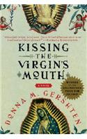 Kissing the Virgin's Mouth