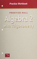 Algebra 2 with Trigononmetry by Smith Practice Workbook 2001c