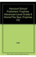 Harcourt School Publishers Trophies: Advanced-Level Grade 6 Home/The Sea