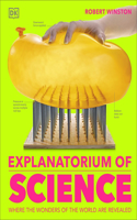 Explanatorium of Science: (DK Explanatorium)