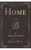 Home, Vol. 5 of 5: A Novel (Classic Reprint): A Novel (Classic Reprint)