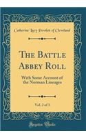 The Battle Abbey Roll, Vol. 2 of 3: With Some Account of the Norman Lineages (Classic Reprint)