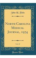 North Carolina Medical Journal, 1974, Vol. 35 (Classic Reprint)