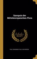 Synopsis der Mitteleuropaischen Flora