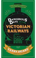 Dangerous Days on the Victorian Railways