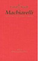 The Comedy and Tragedy of Machiavelli: Essays on the Literary Works