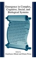 Emergence in Complex, Cognitive, Social, and Biological Systems