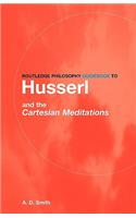 Routledge Philosophy GuideBook to Husserl and the Cartesian Meditations