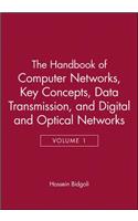 The Handbook of Computer Networks, Key Concepts, Data Transmission, and Digital and Optical Networks