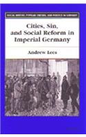 Cities, Sin, and Social Reform in Imperial Germany