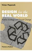 Design for the Real World Human Ecology and Social Change. Victor Papanek