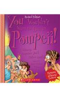 You Wouldn't Want to Live in Pompeii! (Revised Edition) (You Wouldn't Want To... Ancient Civilization)