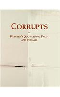 Corrupts
