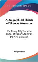 A Biographical Sketch of Thomas Worcester