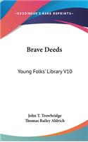 Brave Deeds: Young Folks' Library V10