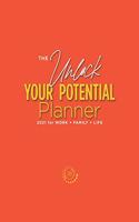 Unlock Your Potential Planner - 2021 for Work + Family + Life