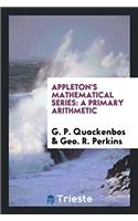 Appleton's Mathematical Series: A Primary Arithmetic