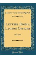 Letters from a Liaison Officer: 1918-1919 (Classic Reprint)