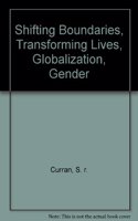 Shifting Boundaries, Transforming Lives, Globalization, Gender in Thailand