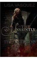 The Unsaintly Chronicles: The Anti-God