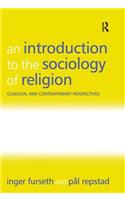 An Introduction to the Sociology of Religion: Classical and Contemporary Perspectives