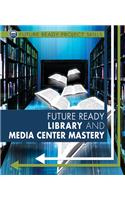 Future Ready Library and Media Center Mastery