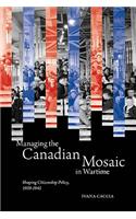 Managing the Canadian Mosaic in Wartime