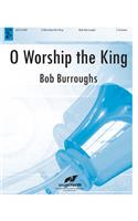 O Worship the King