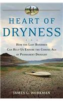 Heart of Dryness: How the Last Bushmen Can Help Us Endure the Coming Age of Permanent Drought