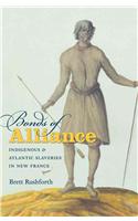 Bonds of Alliance: Indigenous and Atlantic Slaveries in New France