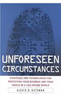 Unforseen Circumstances: Strategies and Technologies for Protecting Your Business and Your People
