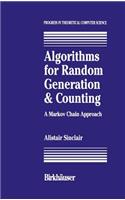 Algorithms for Random Generation and Counting: A Markov Chain Approach