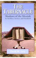 The Tabernacle––Shadows of the Messiah – Its Sacrifices, Services, and Priesthood
