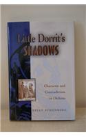 Little Dorrit's Shadows: Character and Contradiction in Dickens