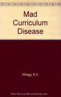 Mad Curriculum Disease