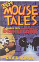 More Mouse Tales: A Closer Peek Backstage at Disneyland