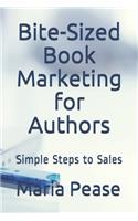 Bite-Sized Book Marketing for Authors