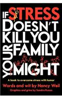 If Stress Doesn't Kill You, Your Family Might