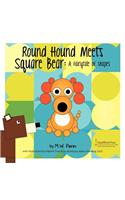 Square Bear Meets Round Hound