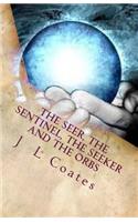 Seer, The Sentinel, The Seeker and the Orbs