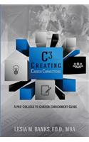 Creatingcareerconnections: A Pre-College to Career Enrichment Guide