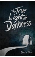 True Light Of Darkness