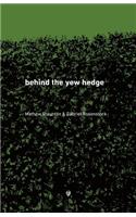 behind the yew hedge